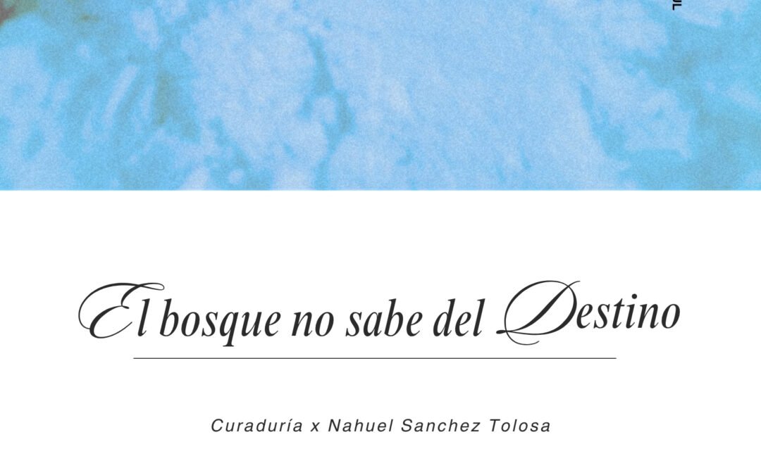 El bosque no sabe del Destino